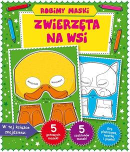 Okładka książki Robimy maski. Zwierzęta na wsi