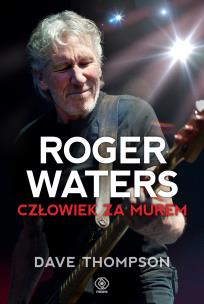 Okładka książki Roger Waters. Człowiek za murem