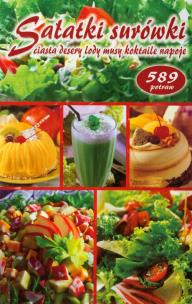 Okładka książki Sałatki surówki ciasta desery lody musy koktaj