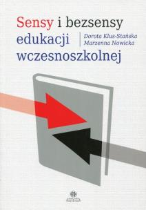 Okładka książki Sensy i bezsensy edukacji wczesnoszkolnej