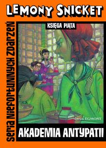 Okładka książki Seria Niefortunnych Zdarzeń 5 - Akademia antypatii