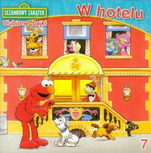 Okładka książki Sezamkowy Zakątek Ulubione bajki 7 W hotelu