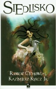 Okładka książki Siedlisko - Robert Cichowlas br