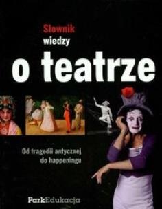 Okładka książki Słownik wiedzy o teatrze PARK/PWN