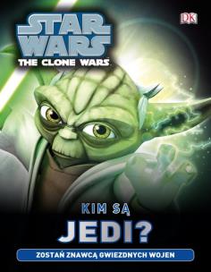 Okładka książki Star Wars. Clone Wars. Kim są Jedi?