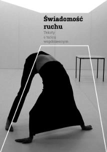 Okładka książki Świadomość ruchu. Teksty o tańcu współczesnym