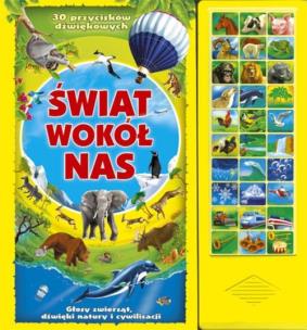 Okładka książki Świat wokół nas. 30 przycisków dźwiękowych