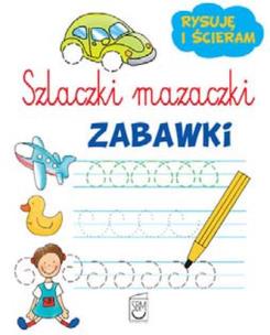 Okładka książki Szlaczki mazaczki - Zabawki
