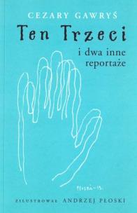 Okładka książki Ten Trzeci i dwa inne reportaże