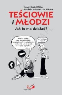 Okładka książki Teściowie i młodzi. Jak to ma działać?