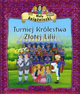 Okładka książki Turniej Królestwa Złotej Lilii Małe księżniczk