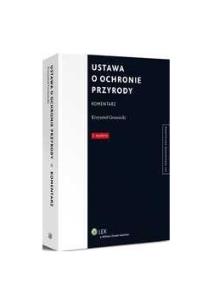 Okładka książki Ustawa o ochronie przyrody Komentarz