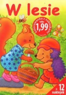 Okładka książki W lesie - Kolorowanka z naklejkami