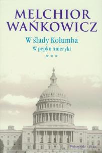 Okładka książki W ślady Kolumba. W pępku Ameryki - M. Wańkowicz