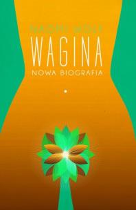 Okładka książki Wagina. Nowa biografia