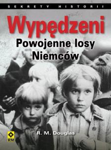 Okładka książki Wypędzeni. Powojenne losy Niemców