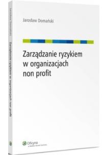 Okładka książki Zarządzanie ryzykiem w organizacjach non profit