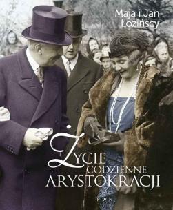 Okładka książki Życie codzienne arystokracji PWN