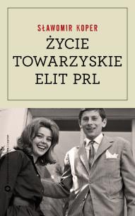 Okładka książki Życie towarzyskie elit PRL