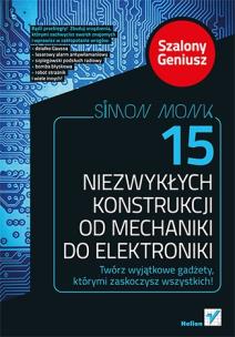 Okładka książki 15 niezwykłych konstrukcji od mech.do elektroniki