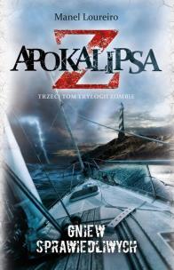 Okładka książki Apokalipsa Z T.3  Gniew sprawiedliwych