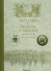 Okładka książki Artyleria i piechota w Kielcach 1919-1939