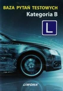 Okładka książki Baza pytań testowych Kategoria B