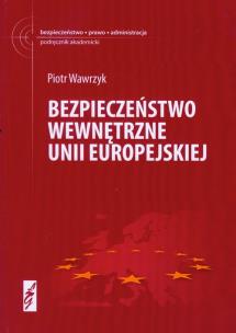 Okładka książki Bezpieczeństwo wewnętrzne Unii Europejskiej nw