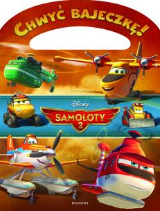 Okładka książki Chwyć bajeczkę! Samoloty 2