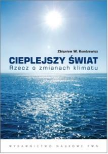 Okładka książki Cieplejszy świat. Rzecz o zmianach klimatu