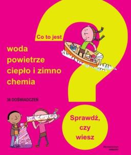 Okładka książki Co to jest ? Woda, powietrze, ciepło i zimno...