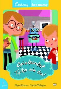 Okładka książki Czytamy bez mamy - Opiekunka? Tylko nie to!