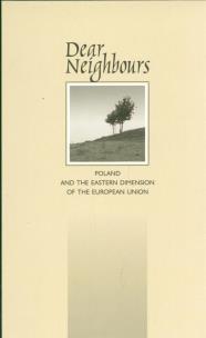 Okładka książki Dear Neighbours Poland and the Eastern Dimension of the European Union