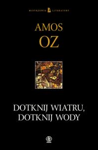 Okładka książki Dotknij wiatru, dotknij wody - Oz Amos