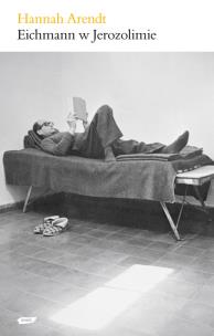 Okładka książki Eichmann w Jerozolimie. Rzecz o banalności zła