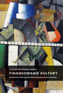 Okładka książki Finansowanie kultury w ramach społecznej odpowiedzialności biznesu