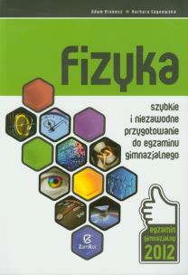 Okładka książki Fizyka Szybkie i niezawodne przygotowanie do egzaminu gimnazjalnego