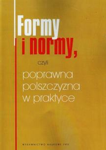 Okładka książki Formy i normy czyli poprawna polszczyzna w praktyce