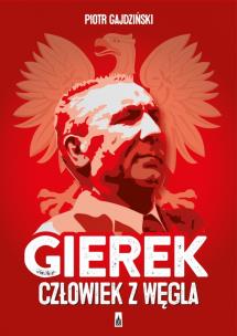 Okładka książki Gierek. Człowiek z węgla