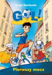 Okładka książki Gol! Pierwszy mecz