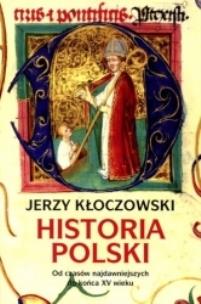 Okładka książki Historia Polski. Od czasów najdawn. do końca XV w.
