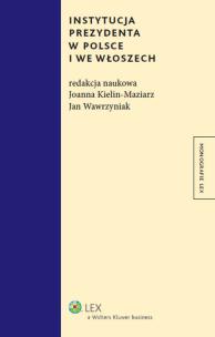 Okładka książki Instytucja prezydenta w Polsce i we Włoszech