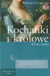 Okładka książki Kochanki i królowe Władza kobiet