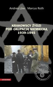 Okładka książki Krakowscy Żydzi pod okupacją niemiecką 1939-1945