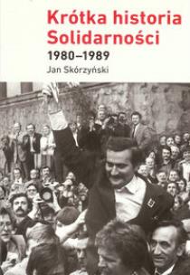 Okładka książki Krótka historia Solidarności 1980-1989