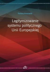 Okładka książki Legitymizowanie systemu politycznego Unii Europejskiej