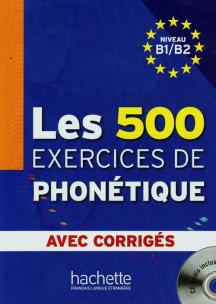 Okładka książki Les 500 Exercices de phonetique avec corriges niveau B1/B2 + CD