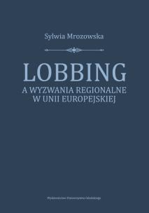 Okładka książki Lobbing a wyzwania regionalne w Unii Europejskiej