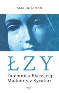 Okładka książki Łzy. Tajemnica Płaczącej Madonny z Syrakuz