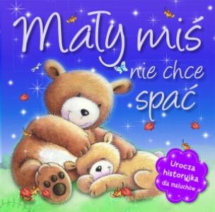 Okładka książki Mały Miś nie chce spać